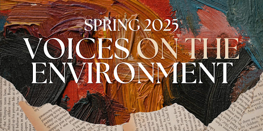 EVENTHEADER FOR SPRING 2025 VOICES ON THE ENVIRONMENT