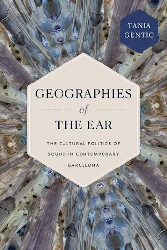Tania Gentic, book cover "Geographies of the Ear"